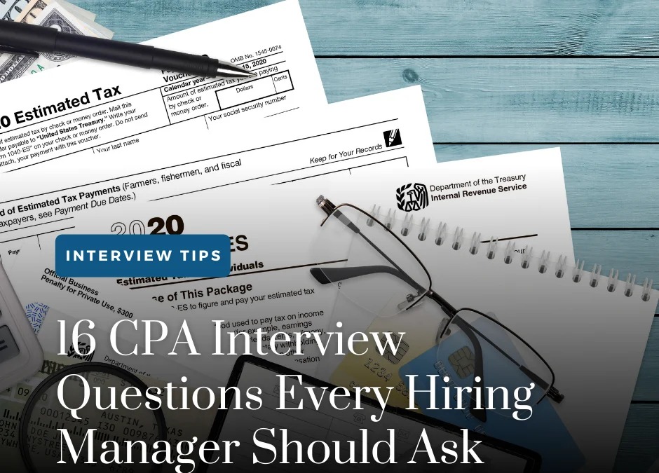 16 CPA Interview Questions Every Hiring Manager Should Ask