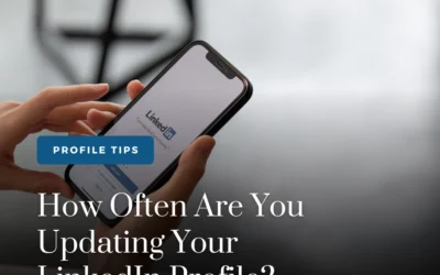 How Often Are You Updating Your LinkedIn Profile?