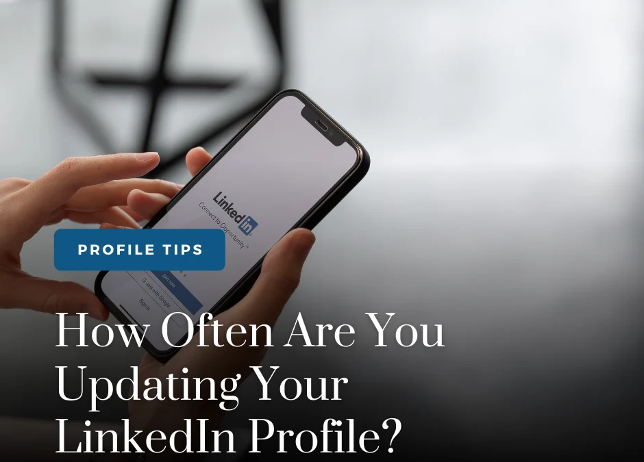 How Often Are You Updating Your LinkedIn Profile?