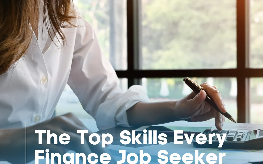 The Top Skills Every Finance Job Seeker Should Have
