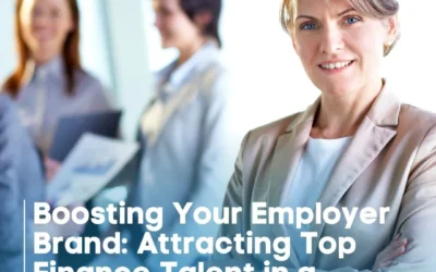 Boosting Your Employer Brand: Attracting Top Finance Talent in a Competitive Market