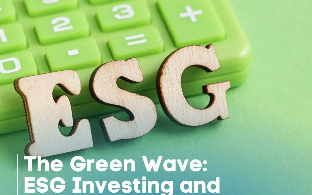 The Green Wave: ESG Investing and the Future of Sustainable Finance