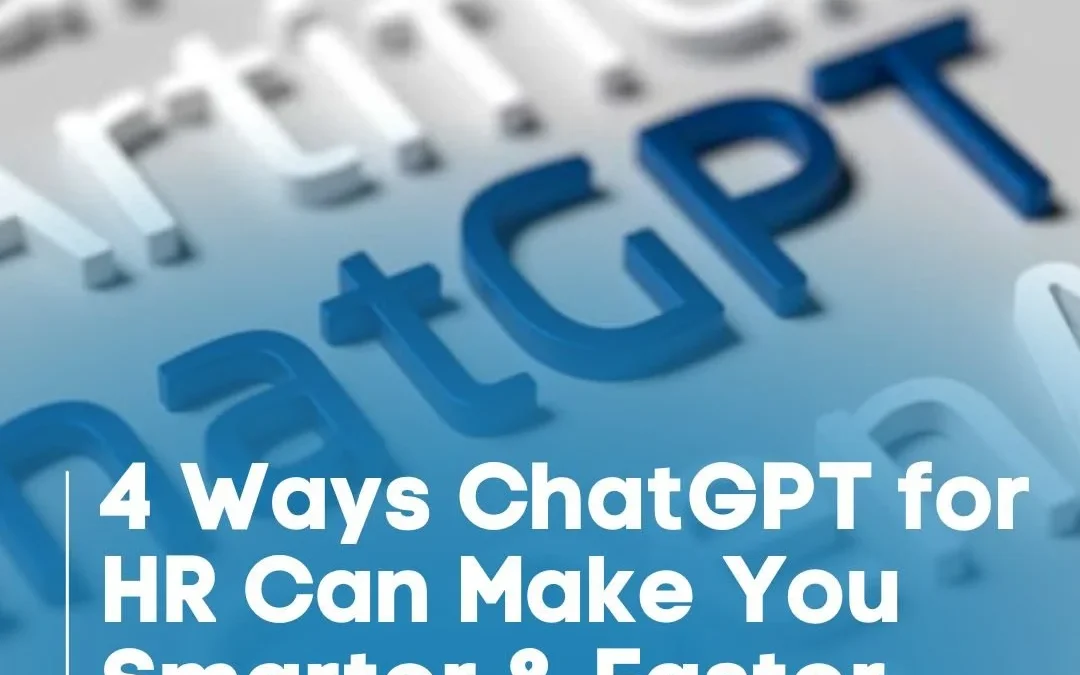 4 Ways ChatGPT for HR Can Make You Smarter and Faster (+7 ChatGPT Prompts to Try)