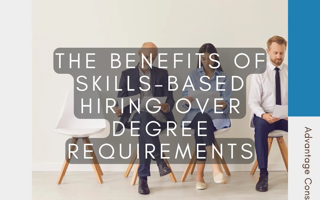 The Benefits of Skills-Based Hiring Over Degree Requirements